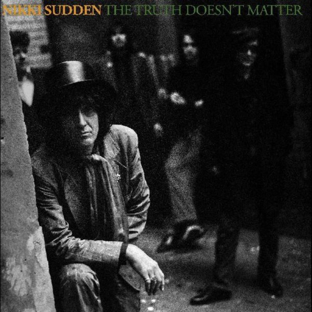 Nikki Sudden - The Truth Doesnt Matter (Remixed, Remastered, Reimagined)  LP